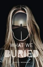 What we buried / Kate A. Boorman.