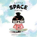 A little space for me / Jennifer Gray Olson.