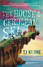 The house in the cerulean sea / TJ Klune.