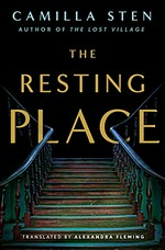 The resting place / Camilla Sten ; [translated by Alexandra Fleming].