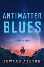 Antimatter blues / Edward Ashton.