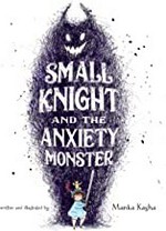 Small Knight and the anxiety monster / Manka Kasha.