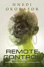 Remote control / Nnedi Okorafor.