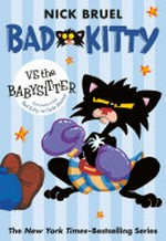 Bad Kitty vs the babysitter / Nick Bruel.