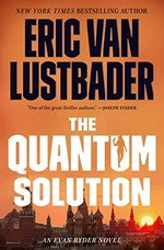 The quantum solution / Eric Van Lustbader.