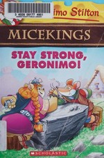 Stay strong, Geronimo! / Geronimo Stilton ; illustrations by Giuseppe Facciotto (pencils) and Alessandro Costa (ink and color) ; translated by Emily Clement.