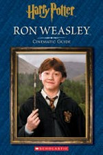 Ron Weasley : cinematic guide / [by Felicity Baker]