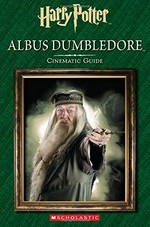 Albus Dumbledore : cinematic guide / by Felicity Baker.
