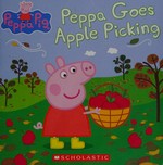Peppa goes apple picking / adapted by Meredith Rusu.