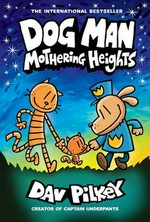 Dog Man. written and illustrated by Dav Pilkey as George Beard and Harold Hutchins ; with color by Jose Garibaldi. Mothering heights