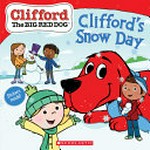 Clifford's snow day / written by Reika Chan.