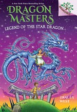 Legend of the Star Dragon / written by Tracey West ; illustrated by Graham Howells.