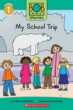 My school trip / by Lynn Maslen Kertell ; illustrated by Sue Hendra.