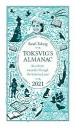 Toksvig's almanac 2021 : an eclectic meander through the historical year by Sandi Toksvig / Sandi Toksvig.