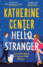 Hello, stranger / Katherine Center..
