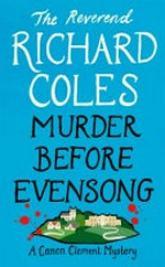 Murder before Evensong / The Reverend Richard Coles.