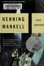 Sidetracked : a Kurt Wallander mystery Henning Mankell ; translated from the Swedish by Steven T. Murray.