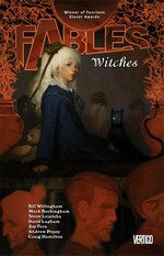 Fables : witches / Bill Willingham, writer ; Mark Buckingham ... [et al.], artists ; Lee Loughridge, colorist ; Todd Klein, letterer..