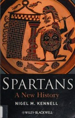 Spartans : a new history / Nigel M. Kennell.
