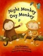 Night monkey, day monkey / Julia Donaldson ; illustrated by Lucy Richards.