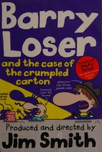 Barry Loser and the case of the crumpled carton / produced and directed by Jim Smith.