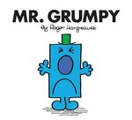 Mr. Grumpy / by Roger Hargreaves.