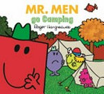 Mr. Men go camping / original concept by Roger Hargreaves ; written and illustrated by Adam Hargreaves.