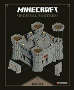 Minecraft : medieval fortress : exploded builds / written by Craig Jelley ; designed by Joe Bolder, Ryan Marsh and Martin Johansson/ Mojang AB ; illustrations by Joe Bolder and Ryan Marsh.