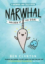 Narwhal : unicorn of the sea! / Ben Clanton.
