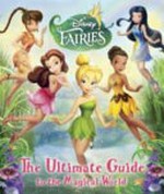 The ultimate guide to the magical world / written by Barbara Bazaldua, Hannah Dolan and Beth Landis Hester.