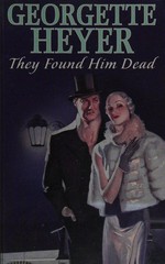 They found him dead / Georgette Heyer.