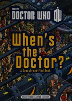 When's the Doctor? / [illustrations by Jorge Santillan].