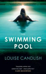 The swimming pool / Louise Candlish.