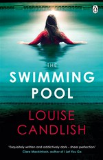 The swimming pool: Louise Candlish.