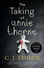 The taking of Annie Thorne : Britain's female Stephen King' daily mail C. J. Tudor.