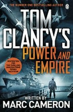 Tom Clancy's Power and empire / Marc Cameron.
