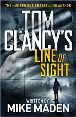 Tom Clancy's Line of sight: Mike Maden.