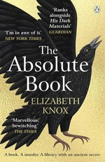 The absolute book / Elizabeth Knox.