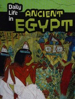 Daily life in ancient Egypt / Don Nardo.