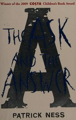 The ask and the answer / by Patrick Ness.