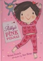 Polly's pink pyjamas / Vivian French ; [illustrated by] Sue Heap.