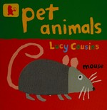 Pet animals / Lucy Cousins.