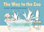 The way to the zoo / John Burningham.