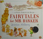 Fairytales for Mr Barker / Jessica Ahlberg.
