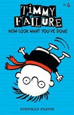 Timmy Failure : now look what you've done / Stephan Pastis.