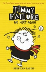 Timmy Failure: we meet again / Stephan Pastis.
