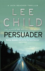 Persuader: Lee Child.