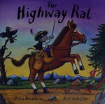 The highway rat / by Julia Donaldson and illustrated by Axel Scheffler.