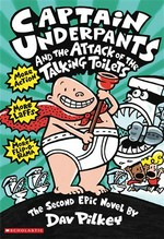 Captain Underpants and the attack of the talking toilets : the second epic novel by Dav Pilkey.