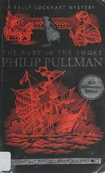 The ruby in the smoke / Philip Pullman.